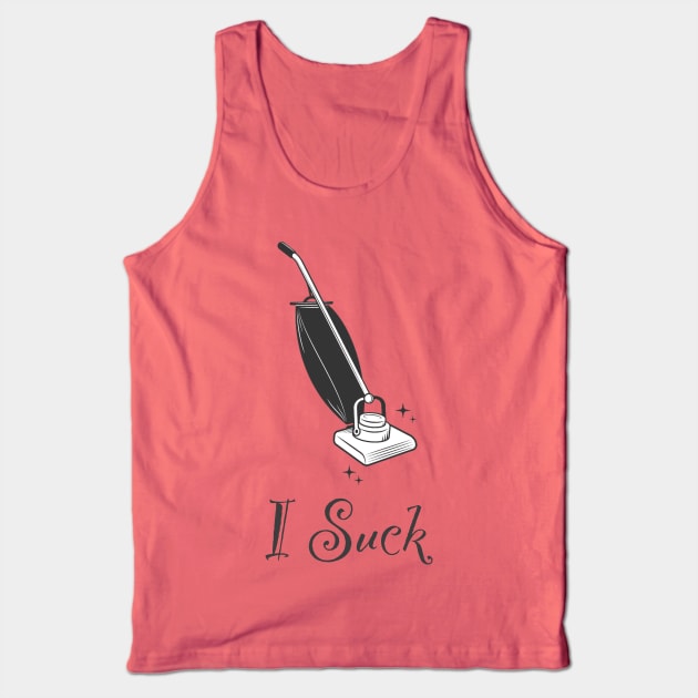 I Suck Tank Top by JasonLloyd